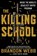 KILLING SCHOOL THE, BRANDON WEBB - Gebonden - 9781250129932