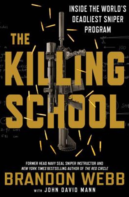 KILLING SCHOOL THE, BRANDON WEBB - Gebonden - 9781250129932