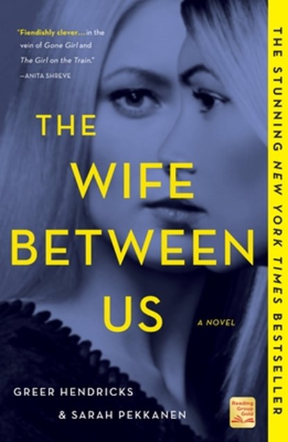 The Wife Between Us, Greer Hendricks ; Sarah Pekkanen - Paperback - 9781250130945