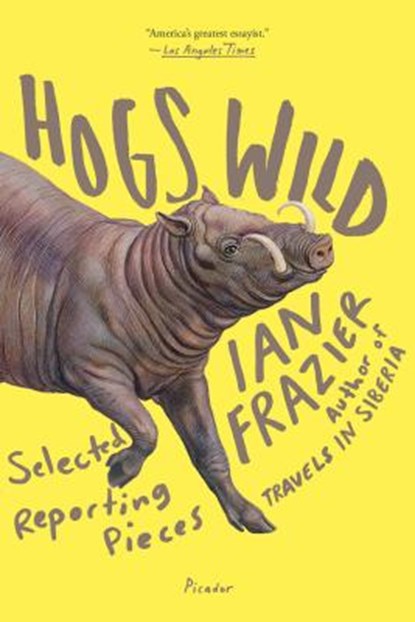 Hogs Wild, Ian Frazier - Paperback - 9781250132154