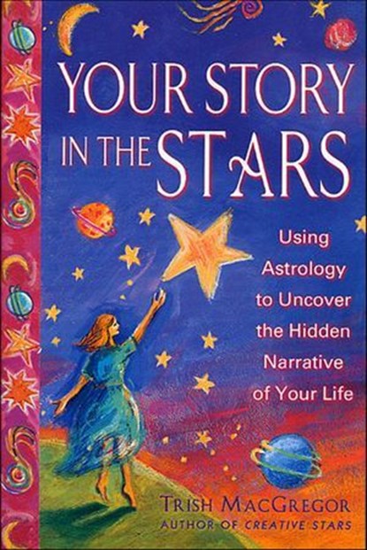 Your Story in the Stars, Trish MacGregor - Ebook - 9781250134776