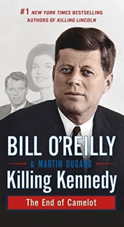 Killing Kennedy, Bill O'Reilly ; Martin Dugard - Paperback - 9781250136145