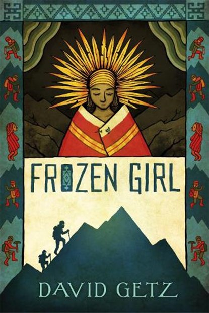 Frozen Girl: The Discovery of an Incan Mummy, David Getz ; Peter McCarty - Paperback - 9781250143631