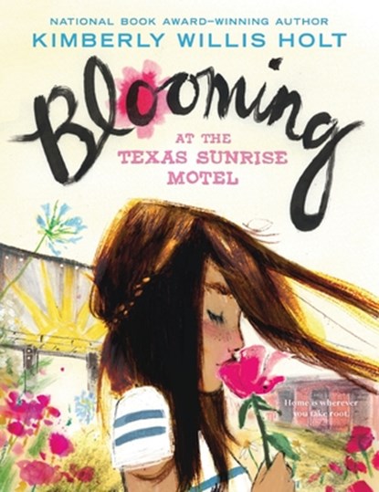 Blooming at the Texas Sunrise Motel, Kimberly Willis Holt - Paperback - 9781250144041