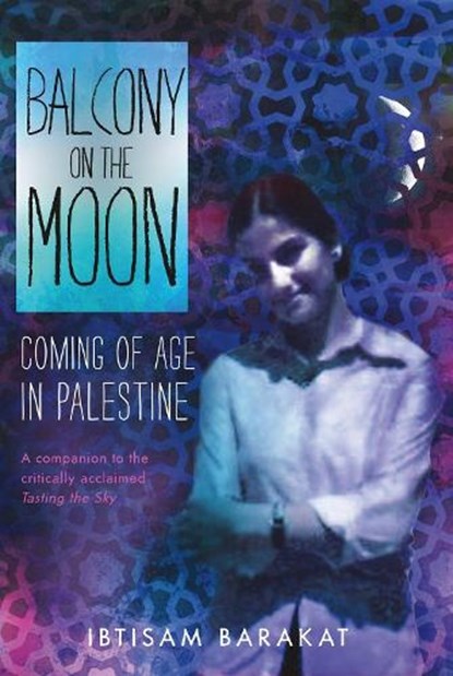 Balcony on the Moon, Ibtisam Barakat - Paperback - 9781250144294