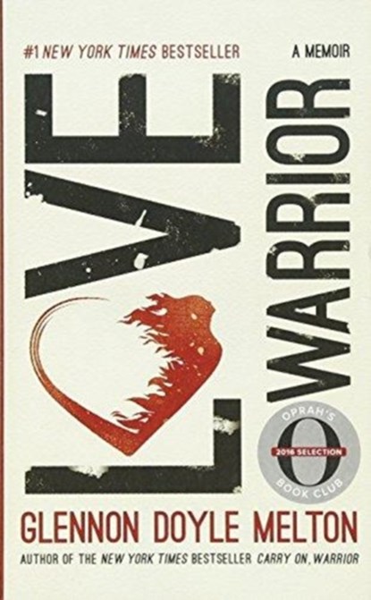 Love Warrior, Glennon Doyle ; Glennon Doyle Melton - Paperback - 9781250146588