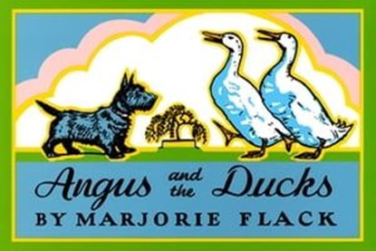 Angus and the Ducks, Marjorie Flack - Ebook - 9781250146908