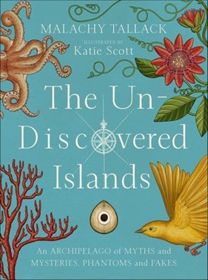 The Un-Discovered Islands, Malachy Tallack - Ebook - 9781250148452