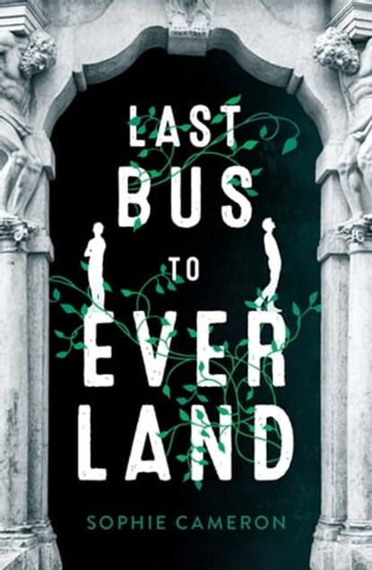 Last Bus to Everland, Sophie Cameron - Ebook - 9781250149923