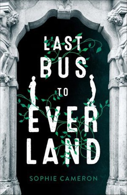 Last Bus to Everland, Sophie Cameron - Ebook - 9781250149923