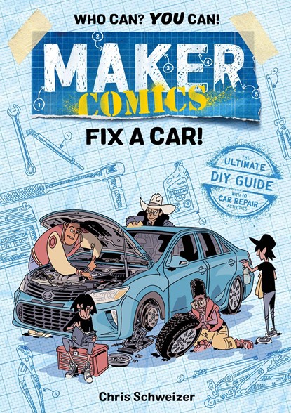 Maker Comics: Fix a Car!, Chris Schweizer - Paperback - 9781250150042