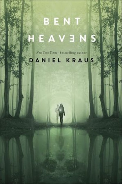 Bent Heavens, Daniel Kraus - Ebook - 9781250151681
