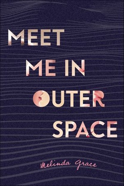 Meet Me in Outer Space, Melinda Grace - Ebook - 9781250154323