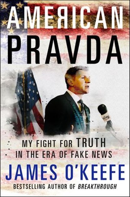 American Pravda, James O'Keefe - Ebook - 9781250154651