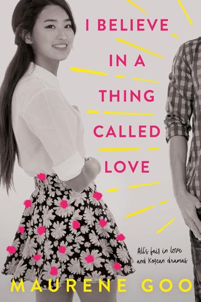 I Believe in a Thing Called Love, Maurene Goo - Paperback - 9781250158413