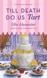 Till Death Do Us Tart - Ellie Alexander - 9781250159373
