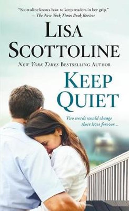 KEEP QUIET, LISA SCOTTOLINE - Paperback - 9781250160423