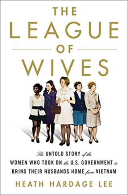 The League of Wives, LEE,  Heath Hardage - Gebonden - 9781250161109