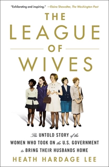 The League of Wives, Heath Hardage Lee - Paperback - 9781250161116