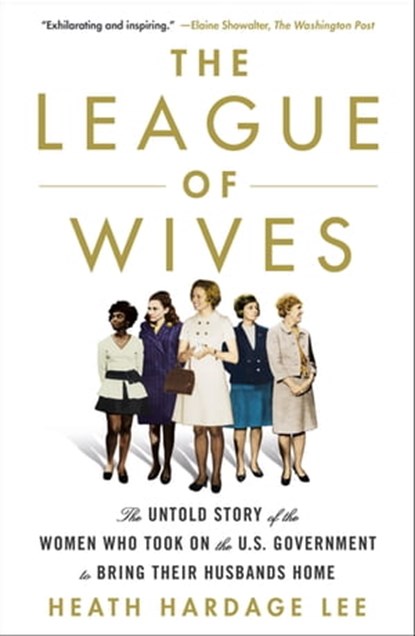 The League of Wives, Heath Hardage Lee - Ebook - 9781250161123