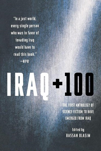Iraq + 100, Hassan Blasim - Paperback - 9781250161321
