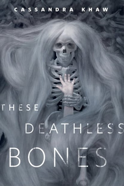 These Deathless Bones, Cassandra Khaw - Ebook - 9781250162601
