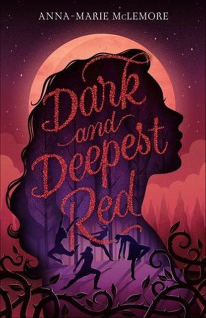 Dark and Deepest Red, Anna-Marie McLemore - Ebook - 9781250162731