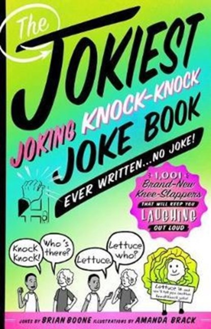 The Jokiest Joking Knock-Knock Joke Book Ever Written...No Joke!, niet bekend - Paperback - 9781250163462