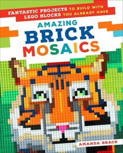 Amazing Brick Mosaics, Amanda Brack - Ebook - 9781250163622