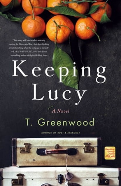 Keeping Lucy, T. Greenwood - Ebook - 9781250164247