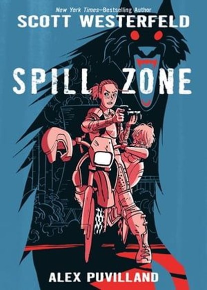 Spill Zone Book 1, Scott Westerfeld - Ebook - 9781250164292