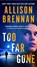 Too Far Gone, Allison Brennan - Paperback - 9781250164469