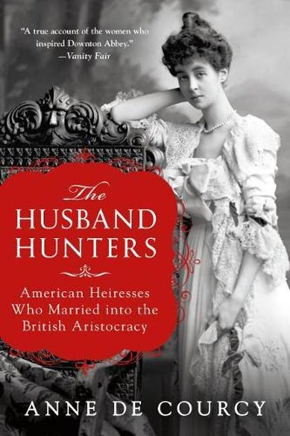 The Husband Hunters, Anne de Courcy - Paperback - 9781250164605