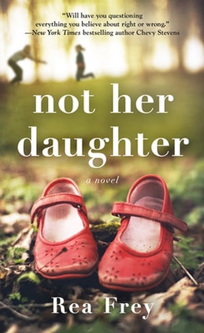 Not Her Daughter, Rea Frey - Ebook - 9781250166432
