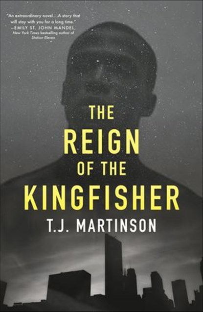 The Reign of the Kingfisher, T. J. Martinson - Ebook - 9781250170224