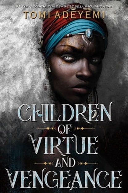 Children of Virtue and Vengeance, Tomi Adeyemi - Ebook - 9781250171009