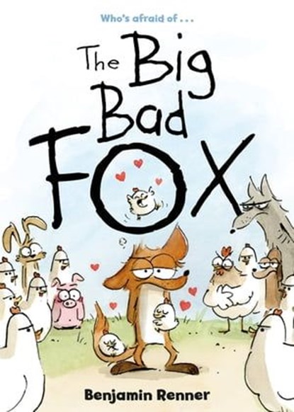 The Big Bad Fox, Benjamin Renner - Ebook - 9781250172990