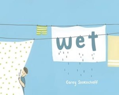 Wet, Carey Sookocheff - Ebook - 9781250173027