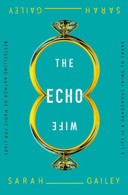 The Echo Wife, Sarah Gailey - Paperback - 9781250174673
