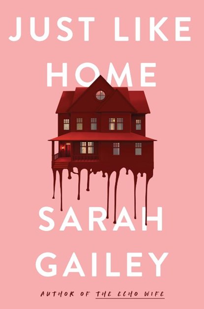 Just Like Home, Sarah Gailey - Paperback - 9781250174710