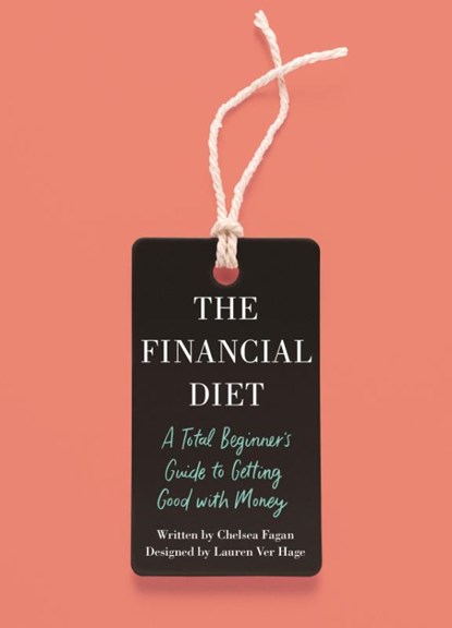 The Financial Diet, Chelsea Fagan ; Lauren Ver Hage - Paperback - 9781250176165
