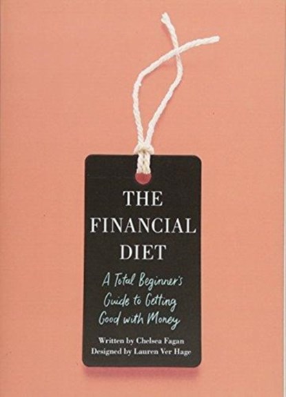 The Financial Diet, Chelsea Fagan ; Lauren Ver Hage - Paperback - 9781250176165