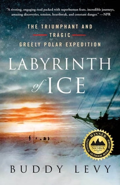 Labyrinth of Ice, Buddy Levy - Ebook - 9781250182203