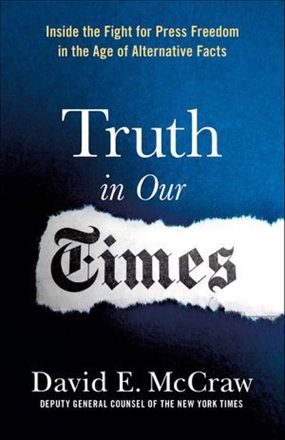 Truth in Our Times, David E. McCraw - Ebook - 9781250184436