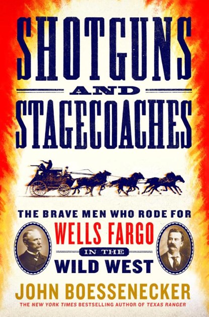 Shotguns and Stagecoaches, John Boessenecker - Paperback - 9781250184894