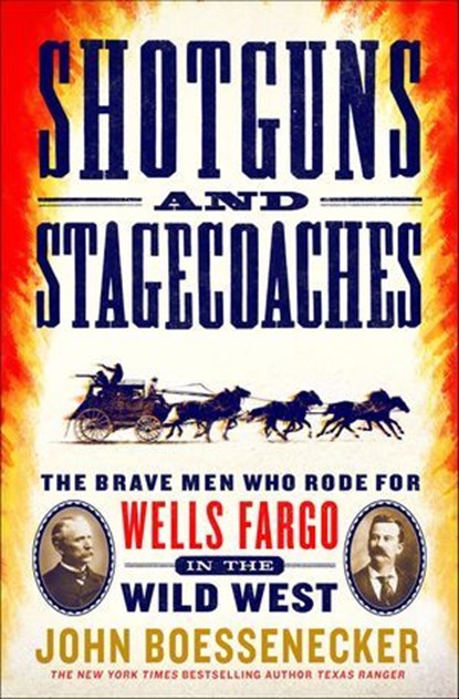 Shotguns and Stagecoaches, John Boessenecker - Ebook - 9781250184900