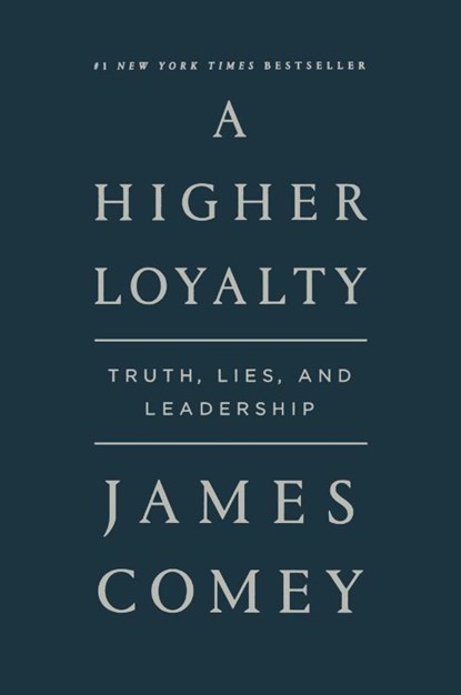 A Higher Loyalty, James Comey - Paperback - 9781250192479