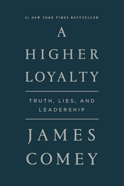 A Higher Loyalty, James Comey - Paperback - 9781250192479