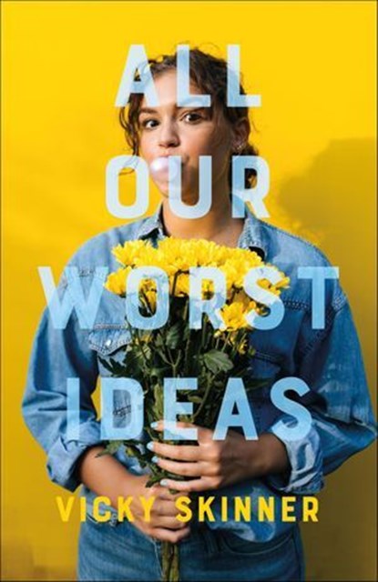All Our Worst Ideas, Vicky Skinner - Ebook - 9781250195432