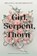 Girl, Serpent, Thorn, Melissa Bashardoust - Gebonden - 9781250196149